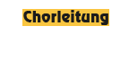 Chorleitung